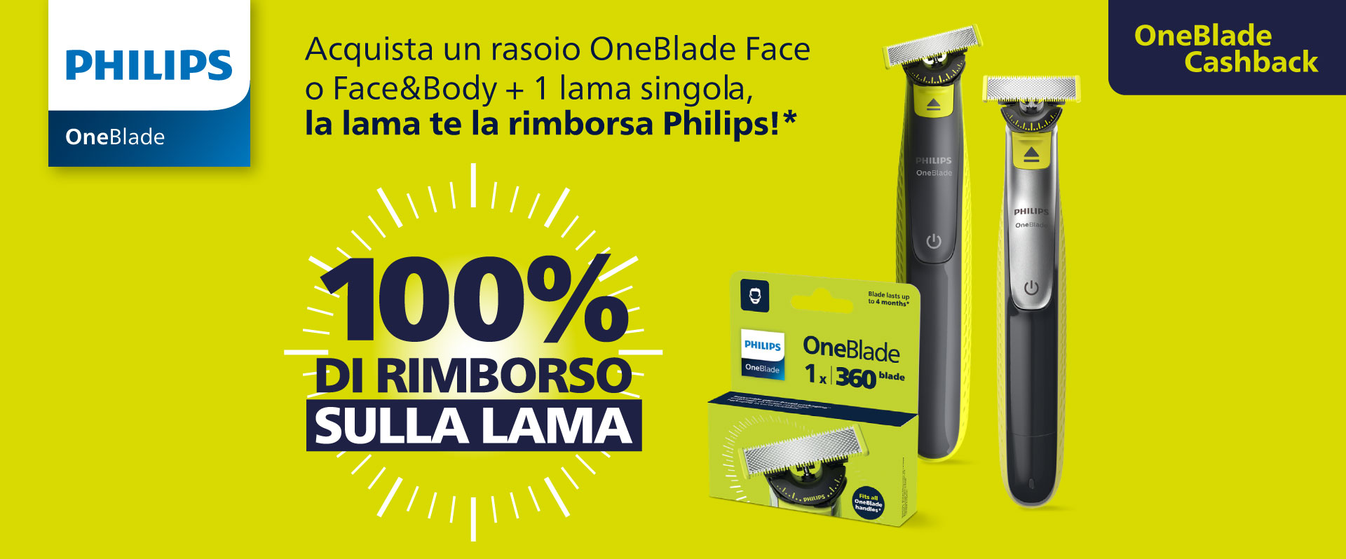 Immagine desktop: Cashback Lama OneBlade, acquista un rasoio OneBlade a scelta tra quelli coinvolti + 1 lama, riceverai il rimborso della lama.
